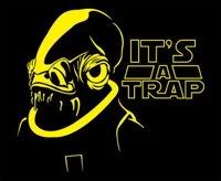 its-a-trap.jpg