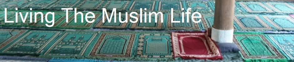 Living The Muslim Life